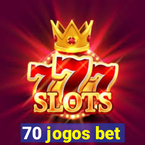 70 jogos bet